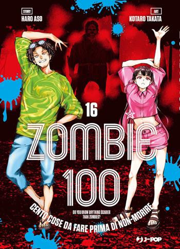 Zombie 100. Cento cose da fare prima di non-morire. Vol. 16 - Haro Aso - Libro Edizioni BD 2024, J-POP | Libraccio.it