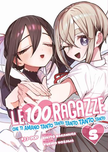 Le 100 ragazze che ti amano tanto tanto tanto tanto tanto. Vol. 5 - Rikito Nakamura - Libro Edizioni BD 2024, J-POP | Libraccio.it