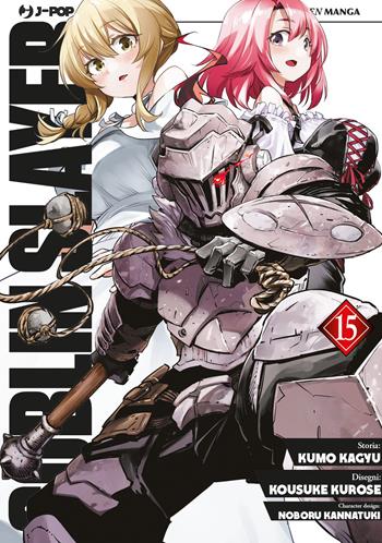 Goblin Slayer. Vol. 15 - Kumo Kagyu - Libro Edizioni BD 2024, J-POP | Libraccio.it