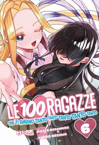 Le 100 ragazze che ti amano tanto tanto tanto tanto tanto. Vol. 6 - Rikito Nakamura - Libro Edizioni BD 2025, J-POP | Libraccio.it