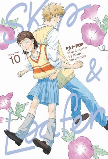 Skip & loafer. Vol. 10 - Misaki Takamatsu - Libro Edizioni BD 2025, J-POP | Libraccio.it