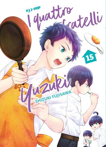 I quattro fratelli Yuzuki. Vol. 15 - Shizuki Fujisawa - Libro Edizioni BD 2025, J-POP | Libraccio.it