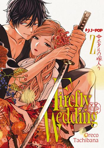 Firefly wedding. Vol. 2 - Oreco Tachibana - Libro Edizioni BD 2025, J-POP | Libraccio.it
