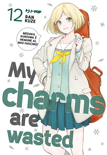 My charms are wasted. Vol. 12 - Kuze Ran - Libro Edizioni BD 2025, J-POP | Libraccio.it