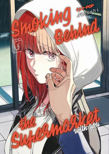 Smoking behind the supermarket with you. Vol. 5 - Jinushi - Libro Edizioni BD 2025, J-POP | Libraccio.it