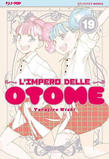 L'impero delle Otome. Vol. 19 - Torajiro Kishi - Libro Edizioni BD 2025, J-POP | Libraccio.it
