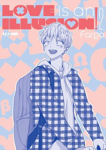 Love is an illusion!. Vol. 2 - Fargo - Libro Edizioni BD 2025 | Libraccio.it