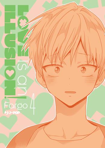 Love is an illusion!. Vol. 4 - Fargo - Libro Edizioni BD 2025, J-POP | Libraccio.it