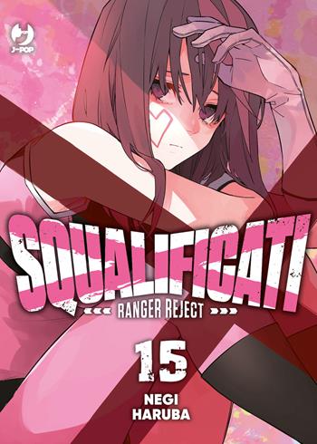 Squalificati. Ranger reject. Vol. 15 - Negi Haruba - Libro Edizioni BD 2025, J-POP | Libraccio.it