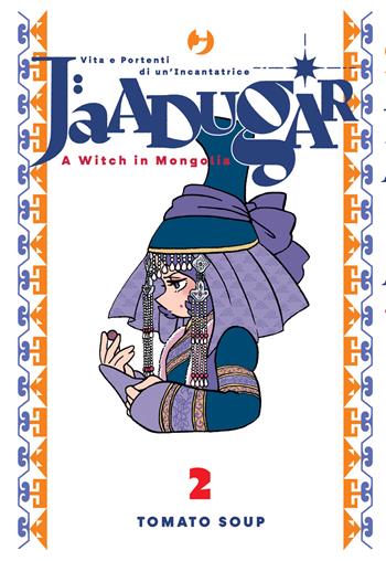 Jaadugar. A witch in Mongolia. Vol. 2 - Tomato Soup - Libro Edizioni BD 2026, J-POP | Libraccio.it