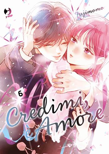 Credimi, è amore. Vol. 6 - Momo Fuji - Libro Edizioni BD 2026, J-POP | Libraccio.it
