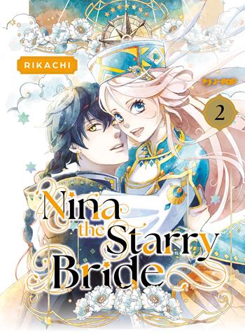 Nina the starry bride. Vol. 2 - Rikachi - Libro Edizioni BD 2026, J-POP | Libraccio.it