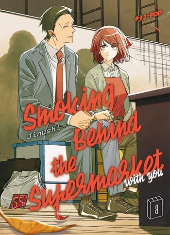 Smoking behind the supermarket with you. Vol. 8 - Jinushi - Libro Edizioni BD 2026, J-POP | Libraccio.it