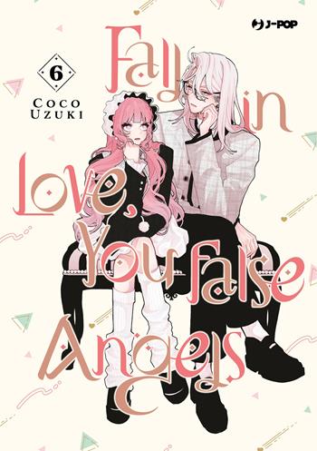 Fall in love, you false angels. Vol. 6 - Coco Uzuki - Libro Edizioni BD 2026, J-POP | Libraccio.it