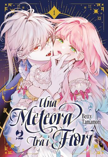 Una meteora tra i fiori. Vol. 1 - Betty Tamamori - Libro Edizioni BD 2026, J-POP | Libraccio.it