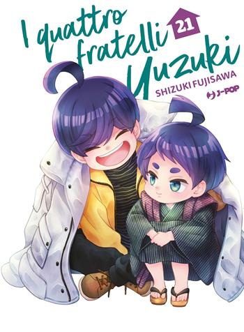 I quattro fratelli Yuzuki. Vol. 21 - Shizuki Fujisawa - Libro Edizioni BD 2026, J-POP | Libraccio.it