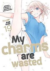 My charms are wasted. Vol. 19