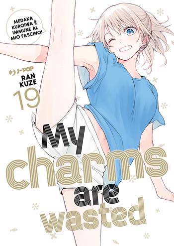 My charms are wasted. Vol. 19 - Kuze Ran - Libro Edizioni BD 2026, J-POP | Libraccio.it