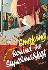 Smoking behind the supermarket with you. Ediz. deluxe. Vol. 8