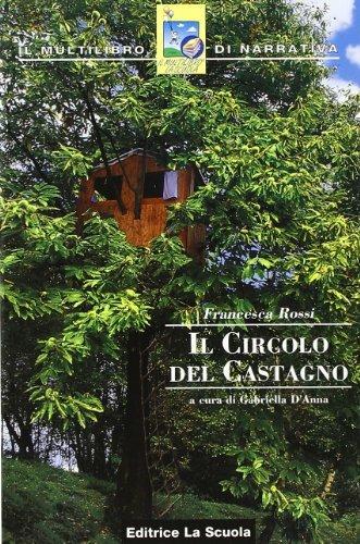 Il circolo del castagno - Francesca Rossi - Libro La Scuola SEI 2002 | Libraccio.it