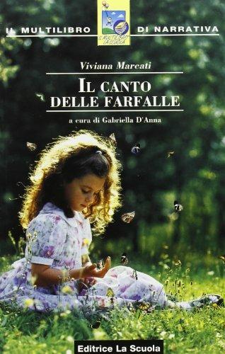 Il canto delle farfalle - Viviana Marcati - Libro La Scuola SEI 2002 | Libraccio.it