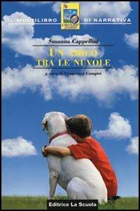 Un amico tra le nuvole - Susanna Cappellini - Libro La Scuola SEI 2003, Il multilibro di narrativa | Libraccio.it