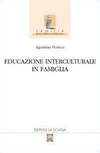 Educazione interculturale in famiglia - Agostino Portera - Libro La Scuola SEI 2014, Familia | Libraccio.it
