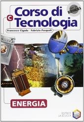 Corso di tecnologia. Vol. C: Energia.