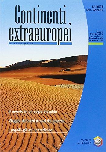 Continenti extraeuropei  - Libro La Scuola SEI 2014, Medie inferiori. Diversi | Libraccio.it