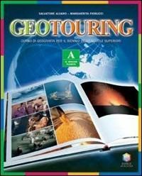 Geotouring. Modulo A. Per le Scuole superiori - Salvatore Alvaro, Margherita Fiorucci - Libro La Scuola SEI 2005 | Libraccio.it