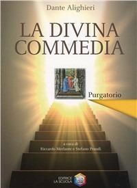 La Divina Commedia. Il Purgatorio. - Dante Alighieri, MERLANTE RICCARDO, PRANDI STEFANO - Libro La Scuola SEI 2005, Classici italiani | Libraccio.it