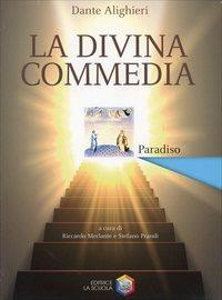 La Divina Commedia. Paradiso. Con espansione online - Dante Alighieri, MERLANTE RICCARDO, PRANDI STEFANO - Libro La Scuola SEI 2005 | Libraccio.it