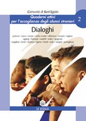Dialoghi. Quaderni attivi per l'accoglienza degli alunni stranieri