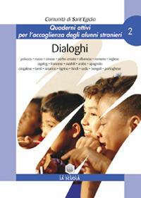 Dialoghi. Quaderni attivi per l'accoglienza degli alunni stranieri  - Libro La Scuola SEI 2007, Corso di lingua italiana | Libraccio.it