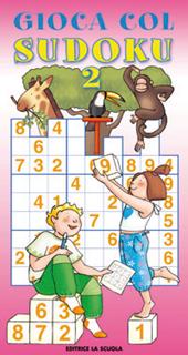 Gioca col sudoku. 42 schemi con soluzioni. Vol. 2