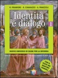 Identità e dialogo. Nuovo universo di segni per la riforma. Vol. 1 - Rosanna Finamore, Rosario Chiarazzo, Alessandro Panizzoli - Libro La Scuola SEI 2006 | Libraccio.it