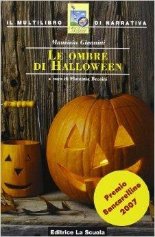 Le ombre di Halloween - Maurizio Giannini, Flaminia Brasini - Libro La Scuola SEI 2006, Il multilibro di narrativa | Libraccio.it