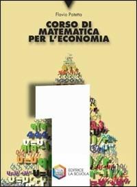 Corso di matematica per l'economia. Con CD-ROM - Flavio Patetta - Libro La Scuola SEI 2006 | Libraccio.it