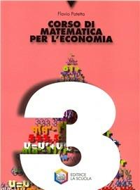 Corso di matematica per l'economia. Per gli Ist. tecnici commerciali. Vol. 3 - Flavio Patetta - Libro La Scuola SEI 2006 | Libraccio.it