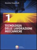 Tecnologia delle lavorazioni meccaniche. e professionali. Con CD-ROM. Vol. 1