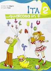 Ita... Qualcosa in più. Per la 2ª classe elementare