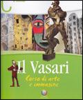 Il Vasari. Per la Scuola media. Vol. 3: La storia dell'arte: dall'Ottocento al Duemila - Maria Carla Prette, Francesca Barzan - Libro La Scuola SEI 2007 | Libraccio.it