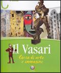 Il Vasari. Vol. 3: La storia dell'arte: dall'Ottocento al Duemila