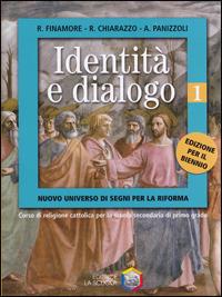 Identità e dialogo. Vol. 1 - Rosanna Finamore, Rosario Chiarazzo, Alessandro Panizzoli - Libro La Scuola SEI 2007 | Libraccio.it