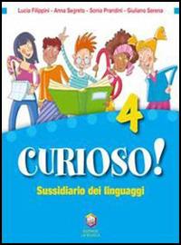 Curioso! Sussidiario dei linguaggi. Con espansione online. Vol. 1 - Lucia Filippini, Anna Segreto, Sonia Prandini - Libro La Scuola SEI 2007 | Libraccio.it