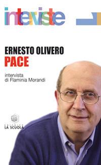 Pace - Ernesto Olivero - Libro La Scuola SEI 2014, Interviste | Libraccio.it