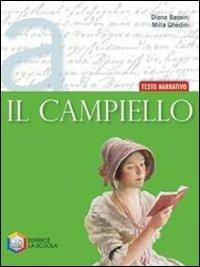 Il campiello. Tomo A: Testo narrativo. Con il piacere della lettura. Per le Scuole superiori - Diana Bassini, Milla Ghedini - Libro La Scuola SEI 2008 | Libraccio.it