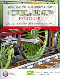 Clio explorer. Per gli Ist. professionali. Vol. 2: Dall'età delle rivoluzioni all'imperialismo - Maria Palazzo, Margherita Bergese - Libro La Scuola SEI 2008 | Libraccio.it