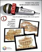 Clio reporter. Vol. 1: Dalla preistoria all'apogeo dell'impero romano