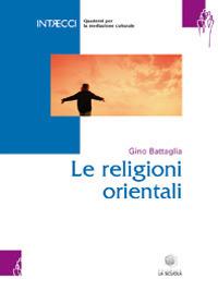 Quaderno per mediatori culturali. Vol. 2: Religioni orientali - Gino Battaglia - Libro La Scuola SEI 2014, Intrecci | Libraccio.it